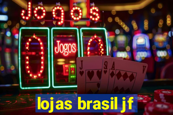 lojas brasil jf