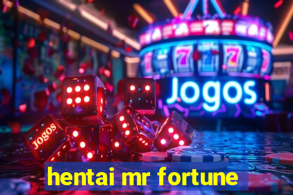 hentai mr fortune