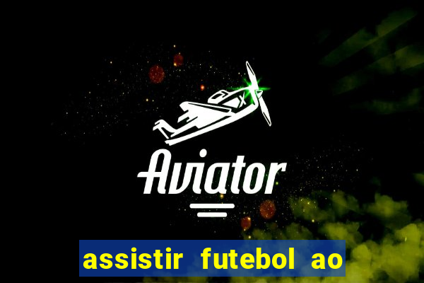 assistir futebol ao vivo gratis palmeiras