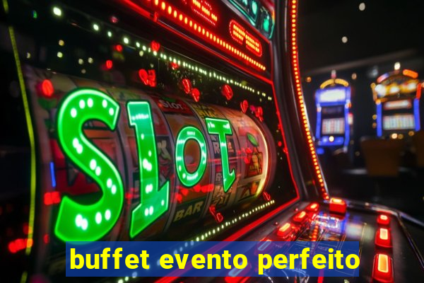 buffet evento perfeito