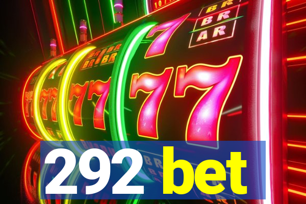 292 bet