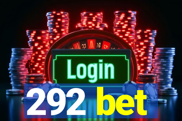 292 bet