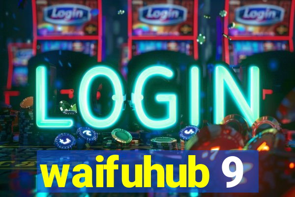 waifuhub 9