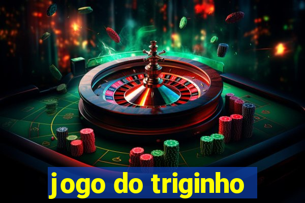 jogo do triginho