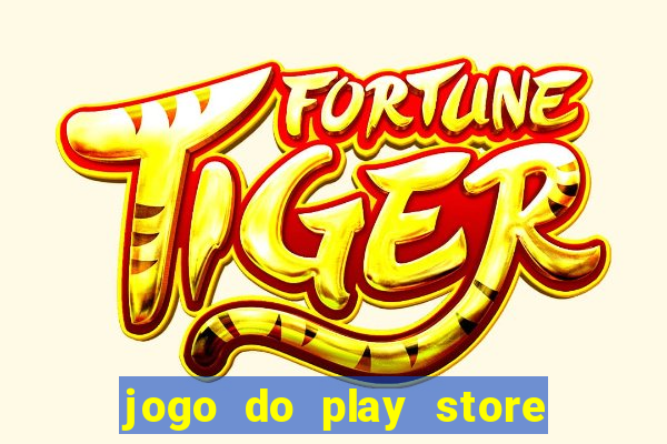 jogo do play store que ganha dinheiro de verdade