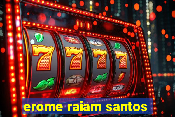 erome raiam santos