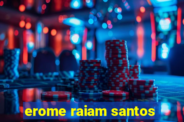 erome raiam santos