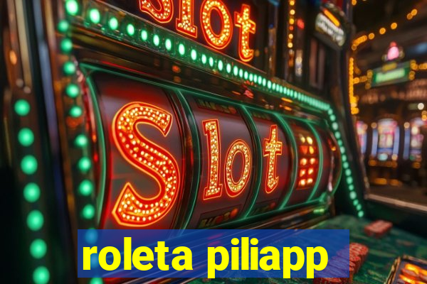 roleta piliapp