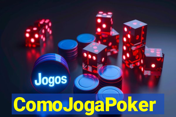 ComoJogaPoker