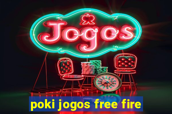 poki jogos free fire