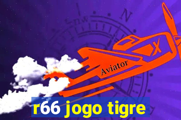 r66 jogo tigre