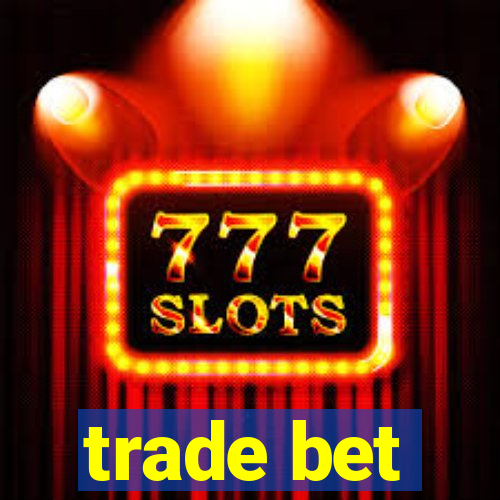 trade bet