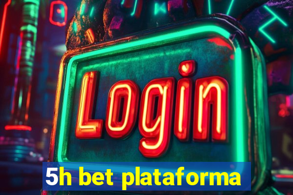 5h bet plataforma