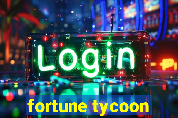 fortune tycoon