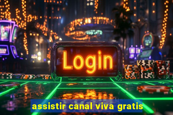 assistir canal viva gratis