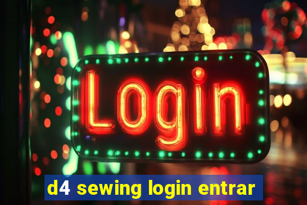 d4 sewing login entrar