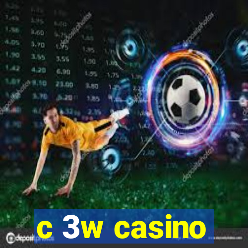 c 3w casino