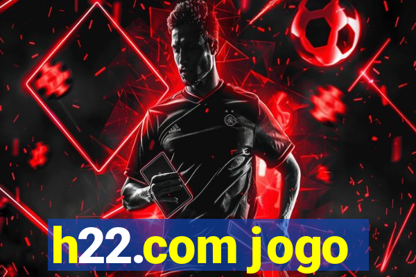 h22.com jogo