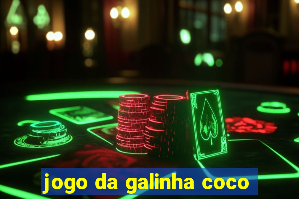 jogo da galinha coco