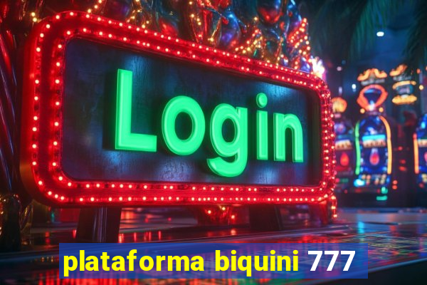 plataforma biquini 777