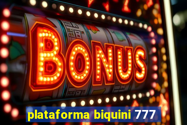 plataforma biquini 777