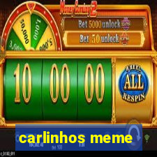 carlinhos meme