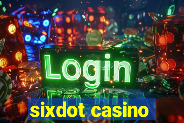 sixdot casino