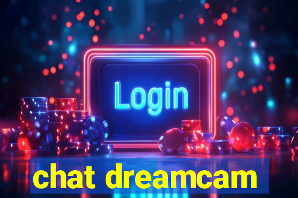 chat dreamcam