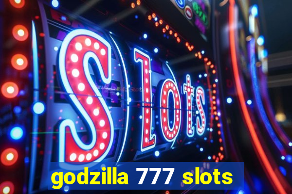 godzilla 777 slots