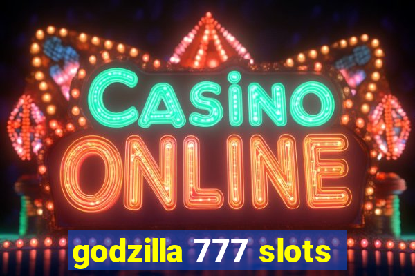 godzilla 777 slots