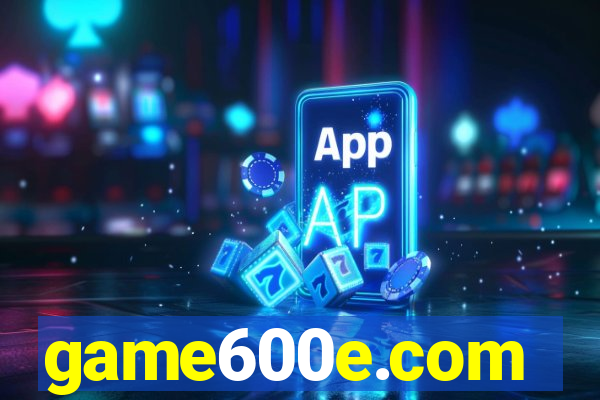 game600e.com