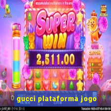 gucci plataforma jogo