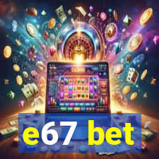 e67 bet