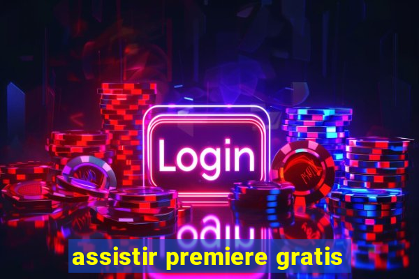 assistir premiere gratis