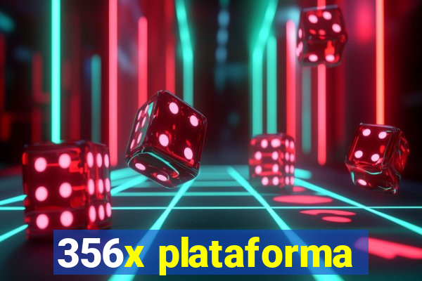 356x plataforma