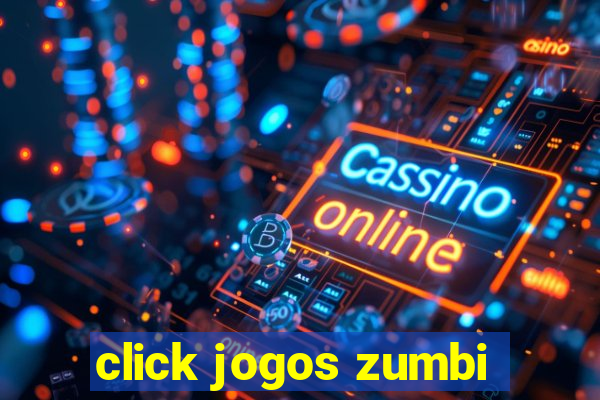 click jogos zumbi