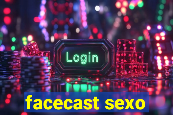 facecast sexo