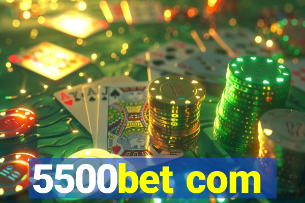 5500bet com