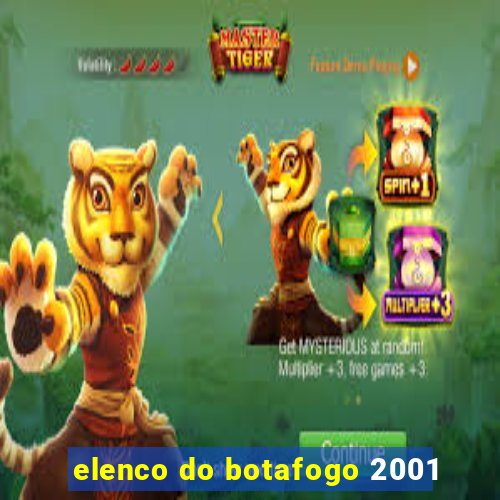 elenco do botafogo 2001