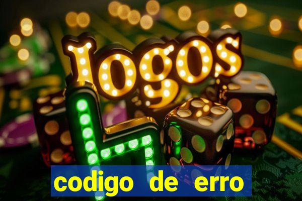 codigo de erro s105 bet365