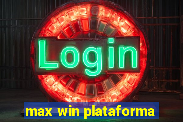 max win plataforma