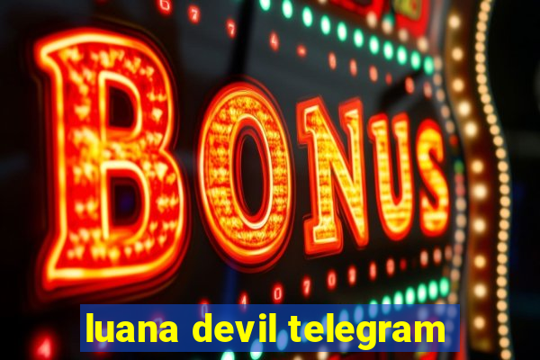 luana devil telegram