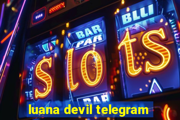 luana devil telegram