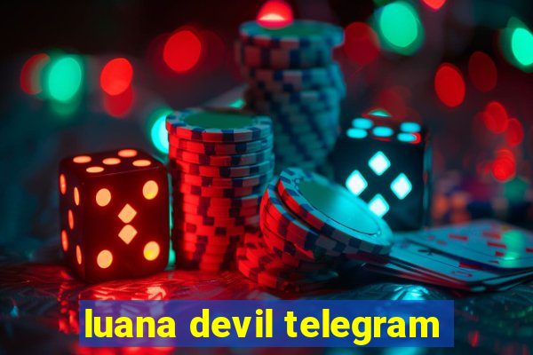 luana devil telegram