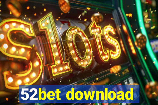 52bet download