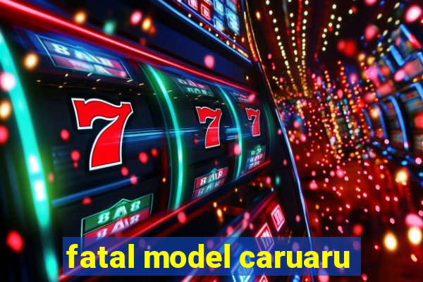 fatal model caruaru