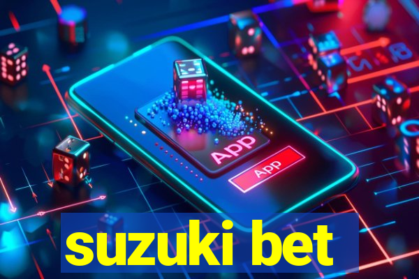 suzuki bet