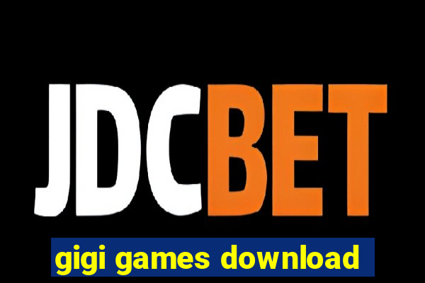 gigi games download