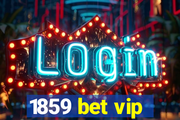 1859 bet vip