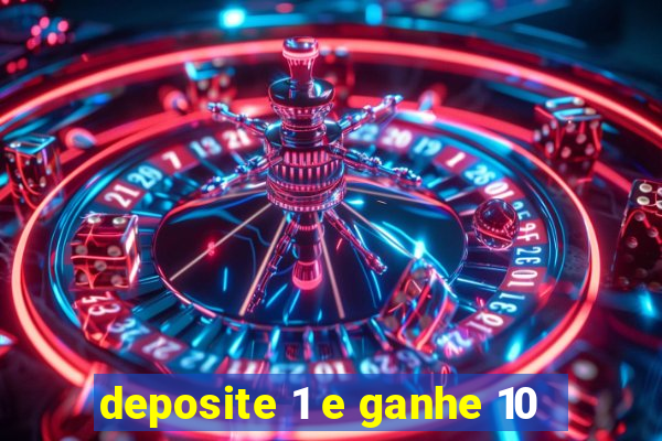 deposite 1 e ganhe 10